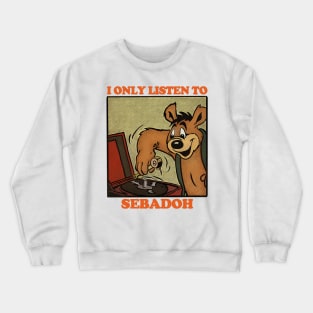 I Only Listen To Sebadoh / Retro Comic Design Crewneck Sweatshirt